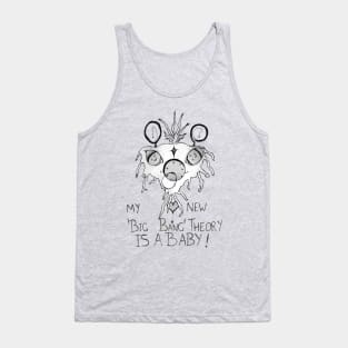 My New 'Big Bang' Theory Is A Baby! Tank Top